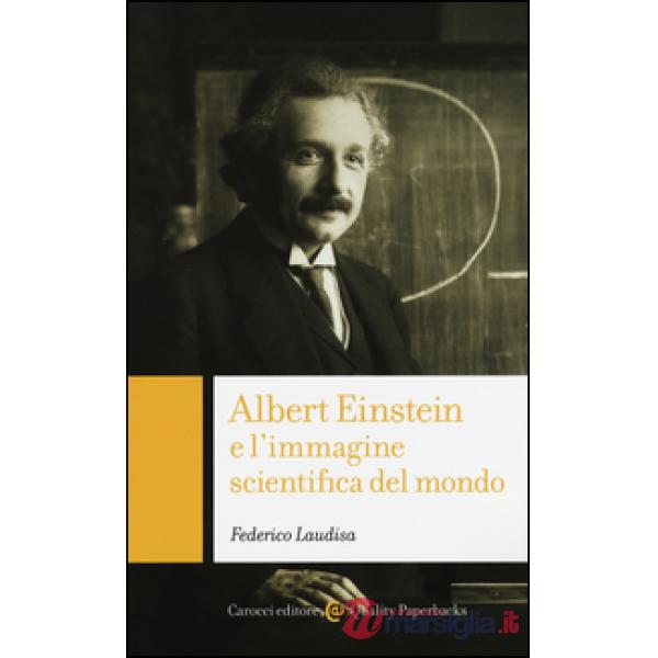 Albert Einstein e l'immagine scientifica del mondo