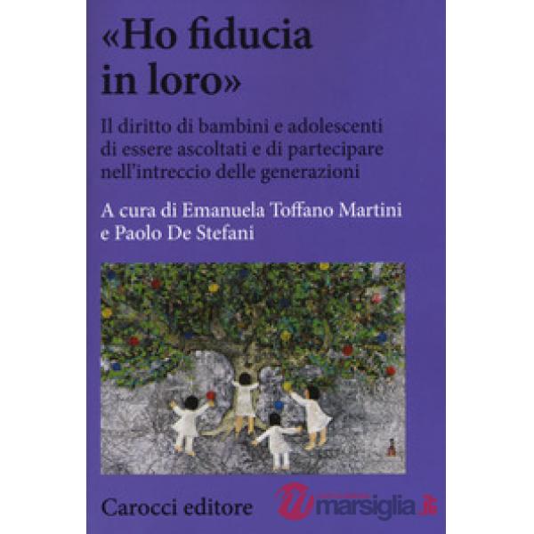 «Ho fiducia in loro». Il diritto di bambini e adolescenti di essere ascoltati e di partecipare nell'intreccio delle generazioni