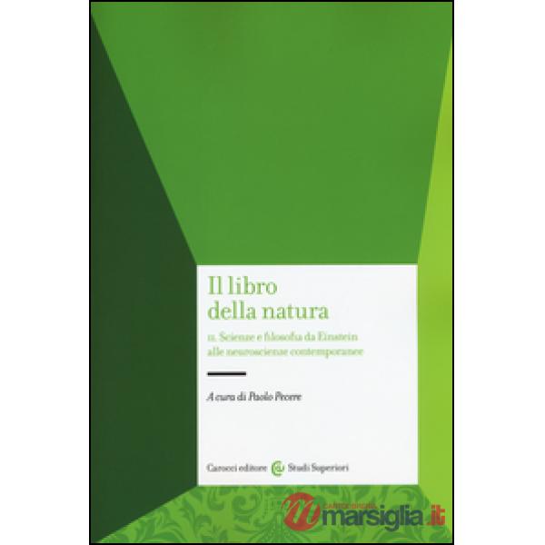 Libro della natura (Il). Vol. 2: Scienze e filosofia da Einstein alle neuroscien