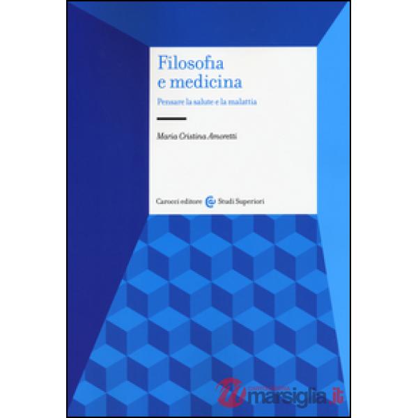 Filosofia e medicina. Pensare la salute e la malattia