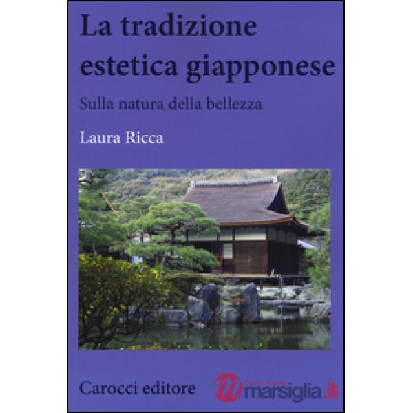 Tradizione estetica giapponese. Sulla natura della bellezza (La)