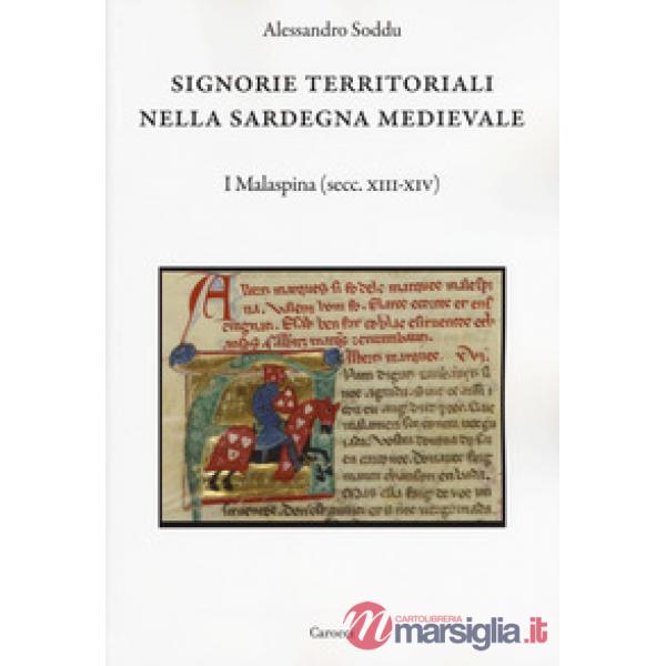 Signorie territoriali nella Sardegna medievale. I Malaspina (secc. XIII-XIV)