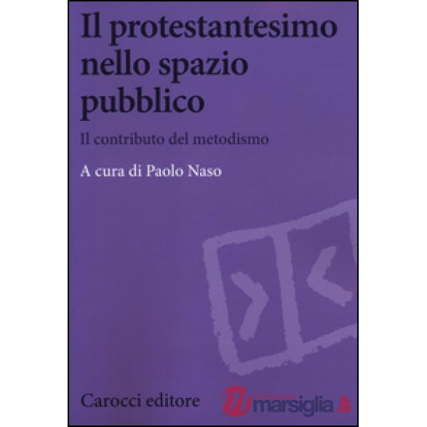 Protestantesimo nello spazio pubblico. Il contributo del metodismo (Il)