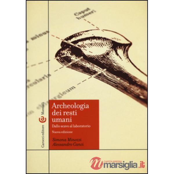 Archeologia dei resti umani. Dallo scavo al laboratorio