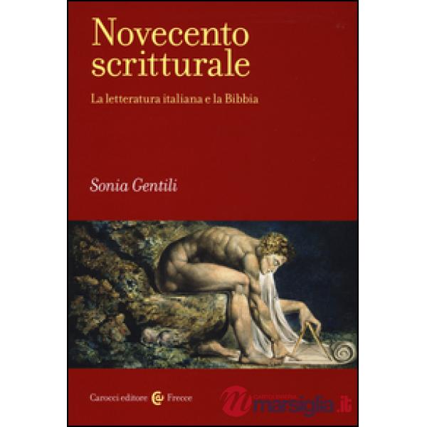 Novecento scritturale. La letteratura italiana e la Bibbia