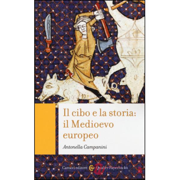 Cibo e la storia: il Medioevo europeo (Il)