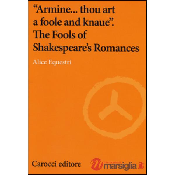 «Armine... thou art a foole and knaue». The Fools of Shakespeare's Romances