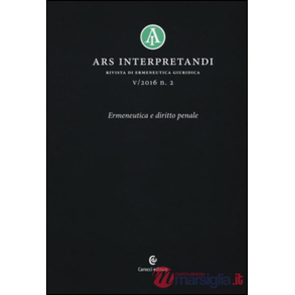 Ars interpretandi (2016). Vol. 2: Ermeneutica e diritto penale