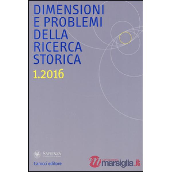 Dimensioni e problemi della ricerca storica. Rivista del Dipartimento di storia moderna e contemporanea dell'Università degli st