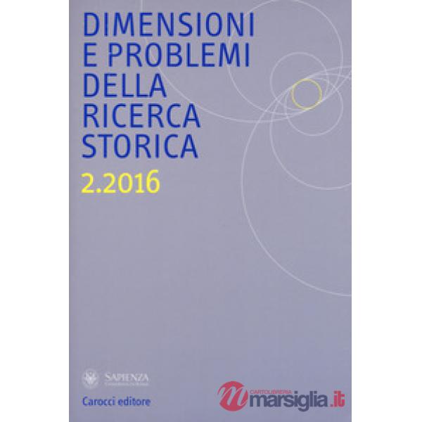 Dimensioni e problemi della ricerca storica. Rivista del Dipartimento di storia 