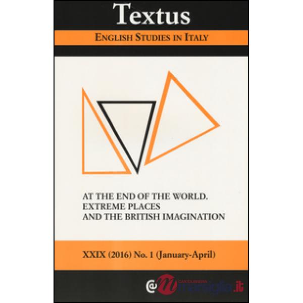 Textus. English studies in Italy (2016). Vol. 1: At the end of the world. Extrem