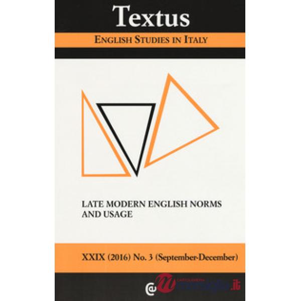 Textus. English studies in Italy (2016). Vol. 3: Late modern English norms and u