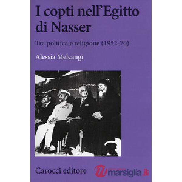 Copti nell'Egitto di Nasser. Tra politica e religione (1952-70) (I)