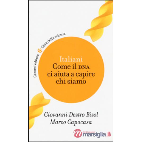 Italiani. Come il DNA ci aiuta a capire chi siamo