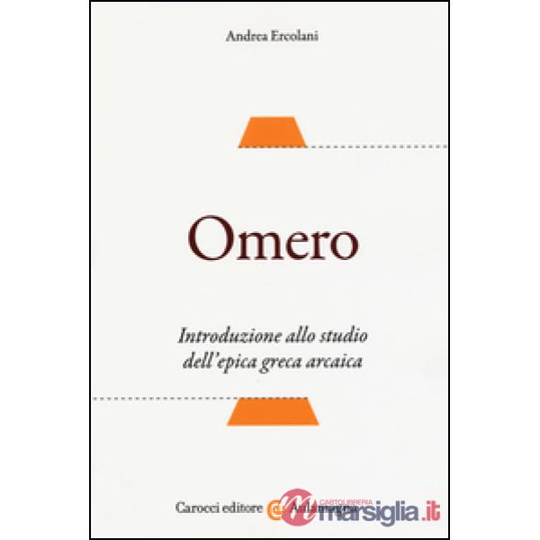 Omero. Introduzione allo studio dell'epica greca arcaica