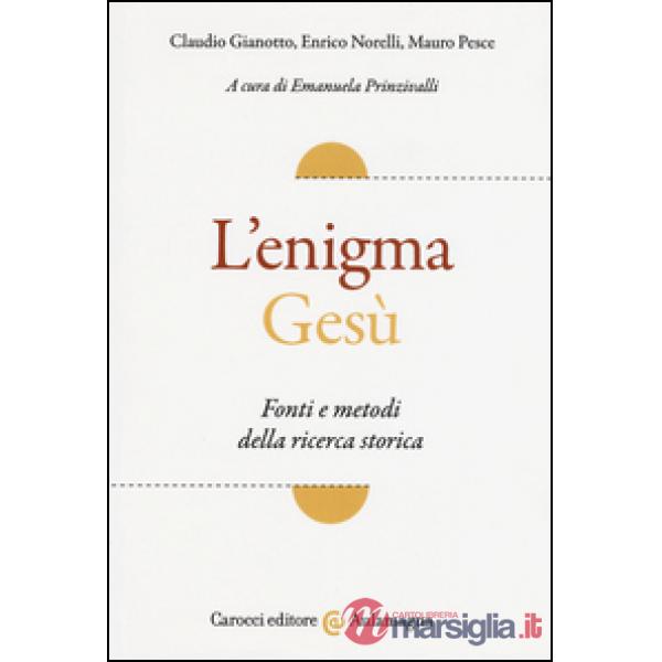 Enigma Gesù. Fatti e metodi della ricerca storica (L')