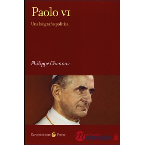Paolo VI. Una biografia politica