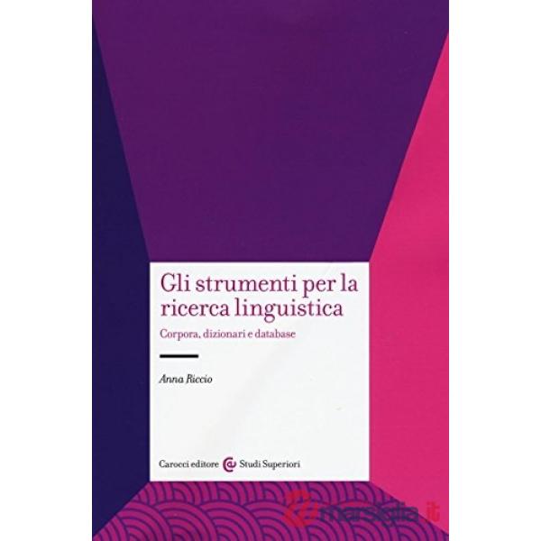 Strumenti per la ricerca linguistica. Corpora, dizionari e database (Gli)