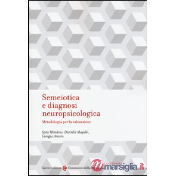 Semeiotica e diagnosi neuropsicologica. Metodologia per la valutazione