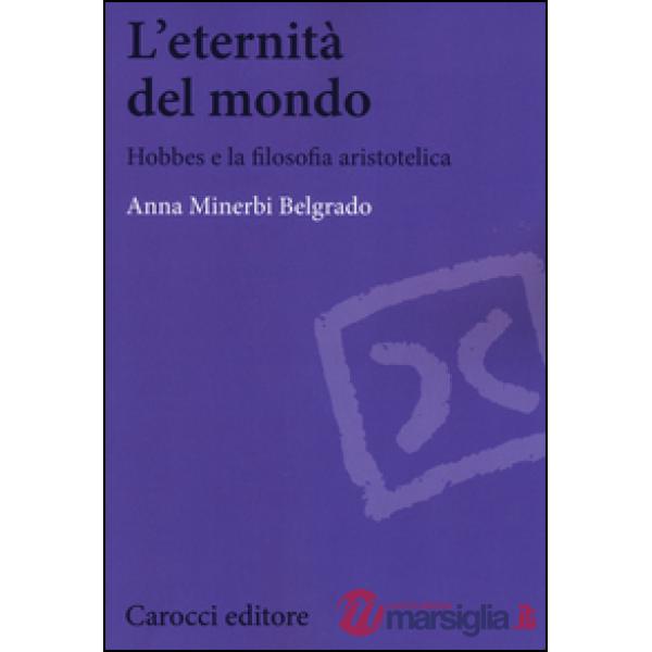 Eternità del mondo. Hobbes e la filosofia aristotelica (L')