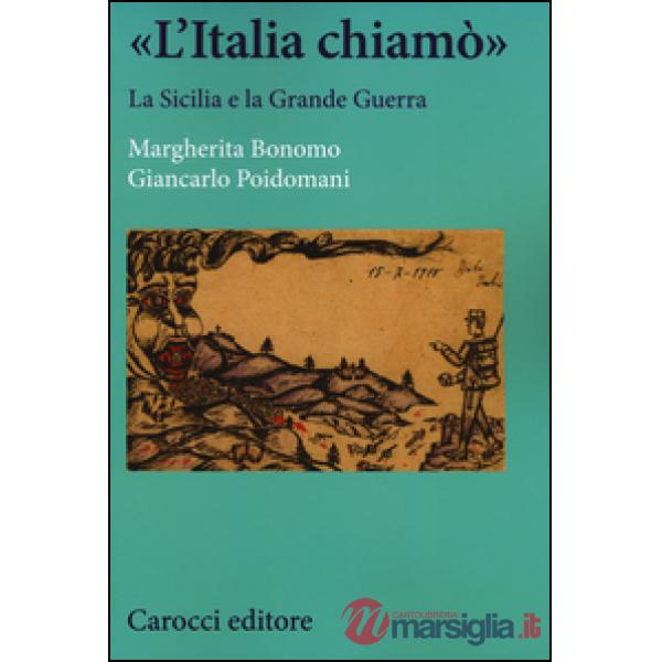 «L'Italia chiamò». La Sicilia e la grande guerra