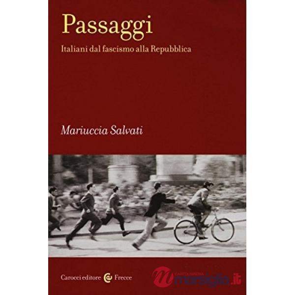 Passaggi. Italiani dal fascismo alla Repubblica