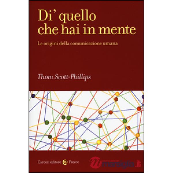 Di' quello che hai in mente. Le origini della comunicazione umana