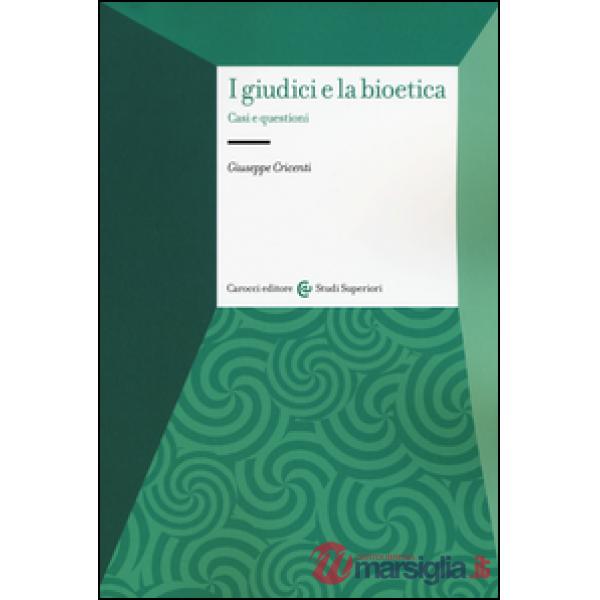 Giudici e la bioetica. Casi difficili (I)