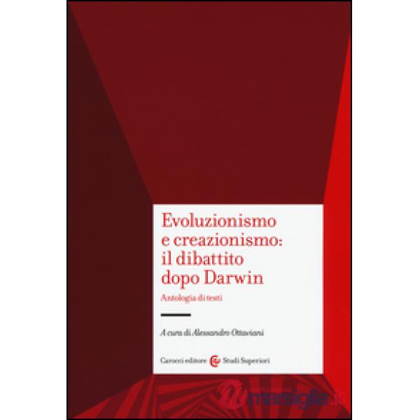 Evoluzionismo e creazionismo: il dibattito dopo Darwin. Antologia di testi