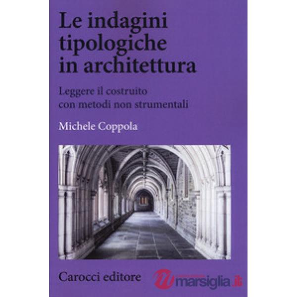 Indagini tipologiche in architettura. Leggere il costruito con metodi non strume