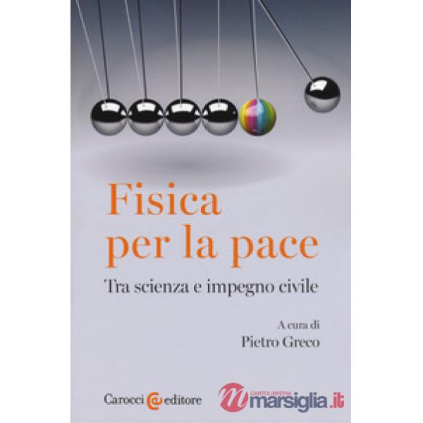 Fisica per la pace. Tra scienza e impegno civile