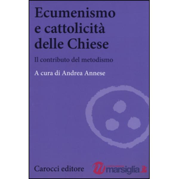 Ecumenismo e cattolicità delle Chiese. Il contributo del metodismo