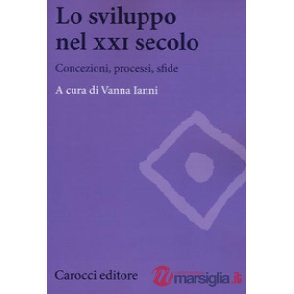 Sviluppo nel XXI secolo. Concezioni, processi, sfide (Lo)