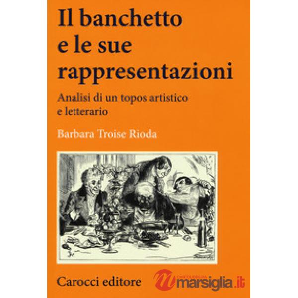 Banchetto e le sue rappresentazioni. Analisi di un topos artistico e letterario 