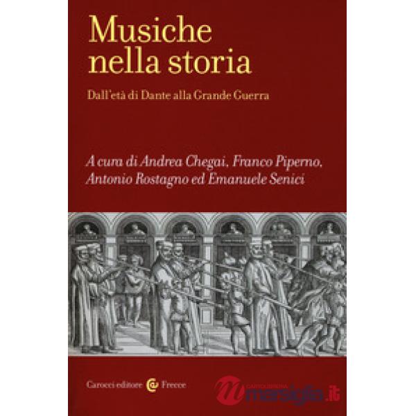 Musiche nella storia. Dall'età di Dante alla Grande Guerra