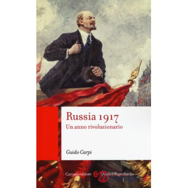 Russia 1917. Un anno rivoluzionario