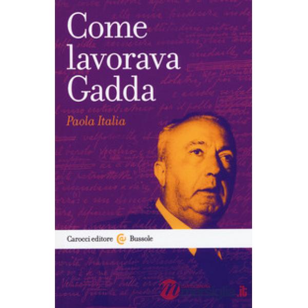 Come lavorava Gadda