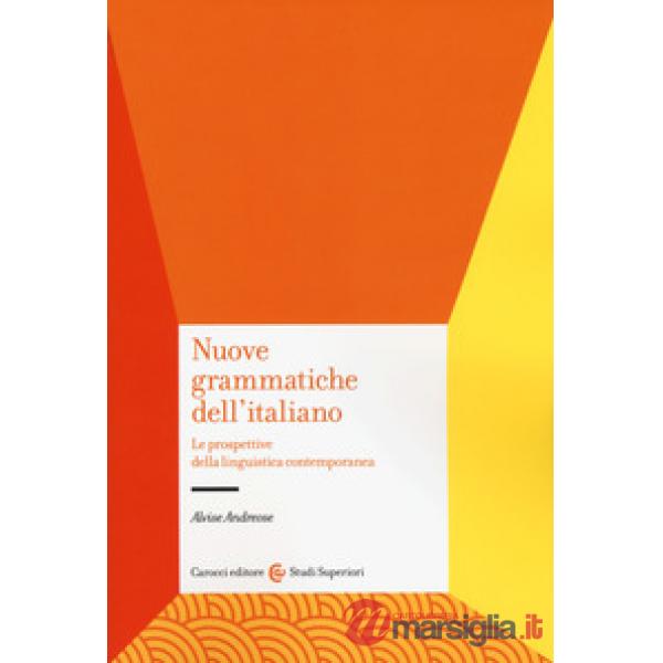 Nuove grammatiche dell'italiano. Le prospettive della linguistica contemporanea