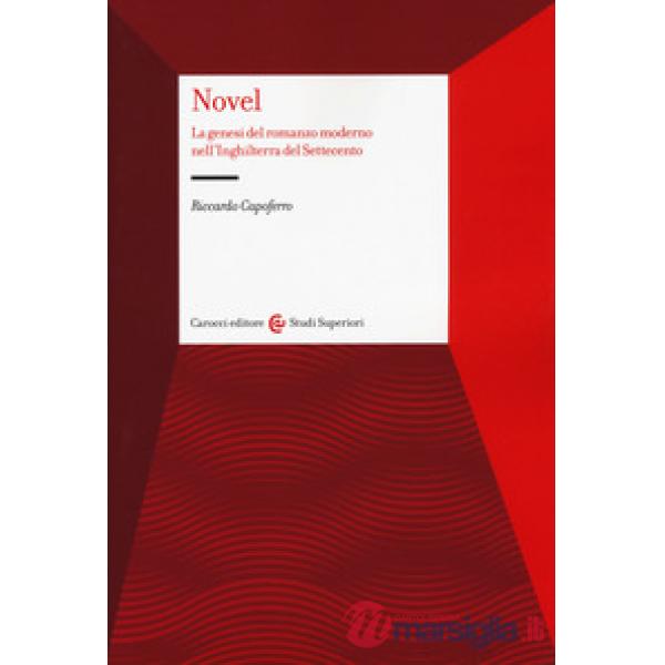 Novel. La genesi del romanzo moderno nell'Inghilterra del Settecento