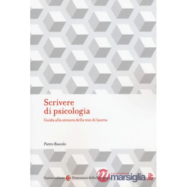 Scrivere di psicologia. Guida alla stesura della tesi di laurea