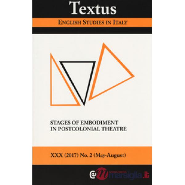 Textus. English studies in Italy (2017). Vol. 2: Stages of embodiment in postcol