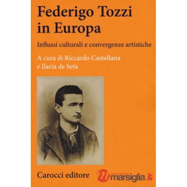 Federigo Tozzi in Europa. Influssi culturali e convergenze artistiche