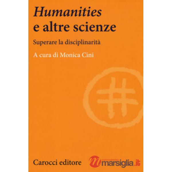 Humanities e le altre scienze. Superare la disciplinarità