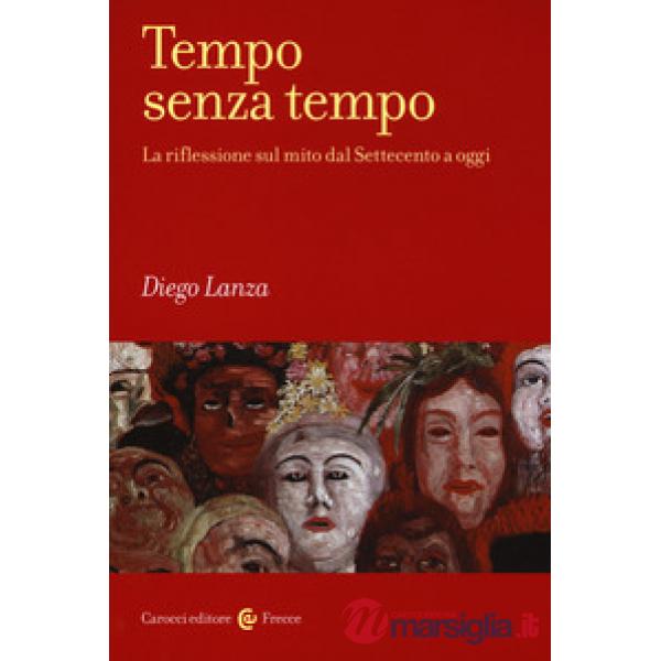 Tempo senza tempo. La riflessione sul mito dal Settecento a oggi