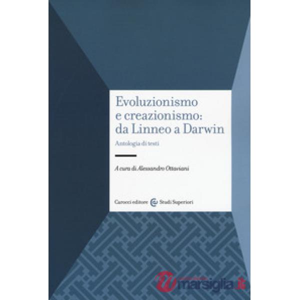 Evoluzionismo e creazionismo: da Linneo a Darwin. Antologia di testi