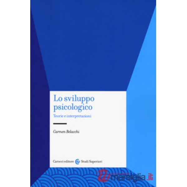 Sviluppo psicologico. Teorie e interpretazioni (Lo)