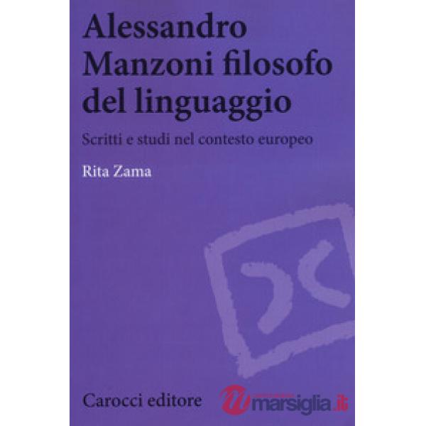 Alessandro Manzoni filosofo del linguaggio. Scritti e studi nel contesto europeo