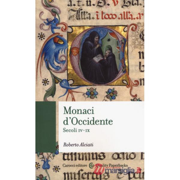 Monaci d'Occidente. Secoli IV-IX