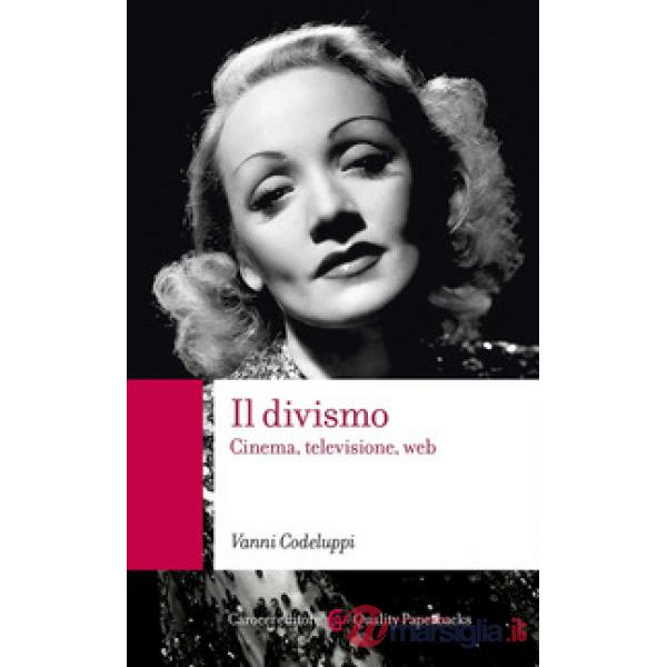 Divismo. Cinema, televisione, web (Il)