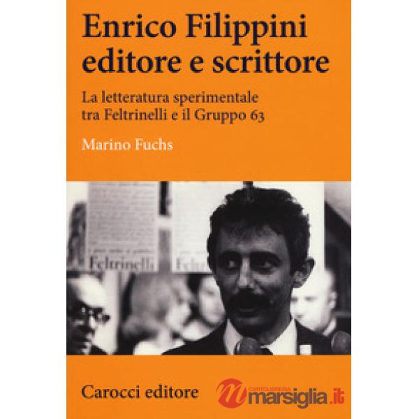 Enrico Filippini editore e scrittore. La letteratura sperimentale tra Feltrinell